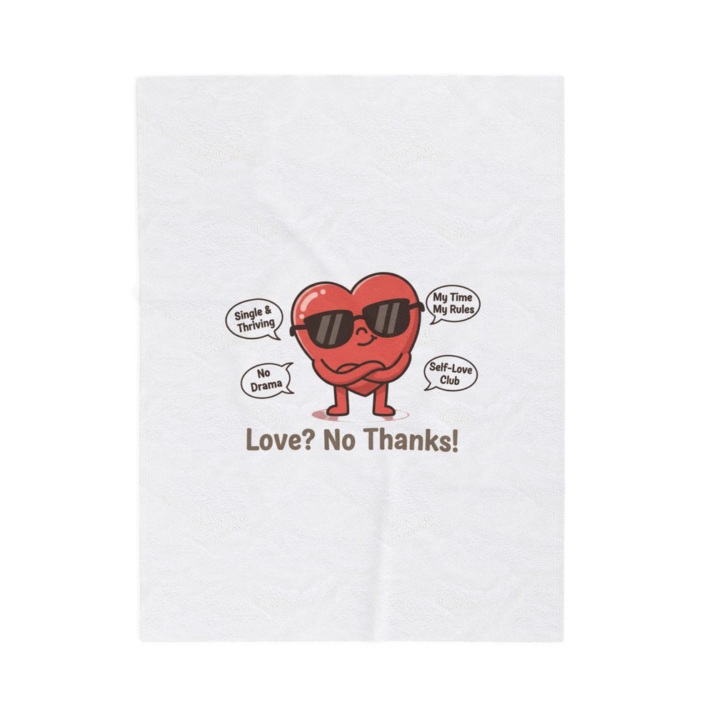 Love? No Thanks! Plush Blanket | Anti Valentine, Single Humor