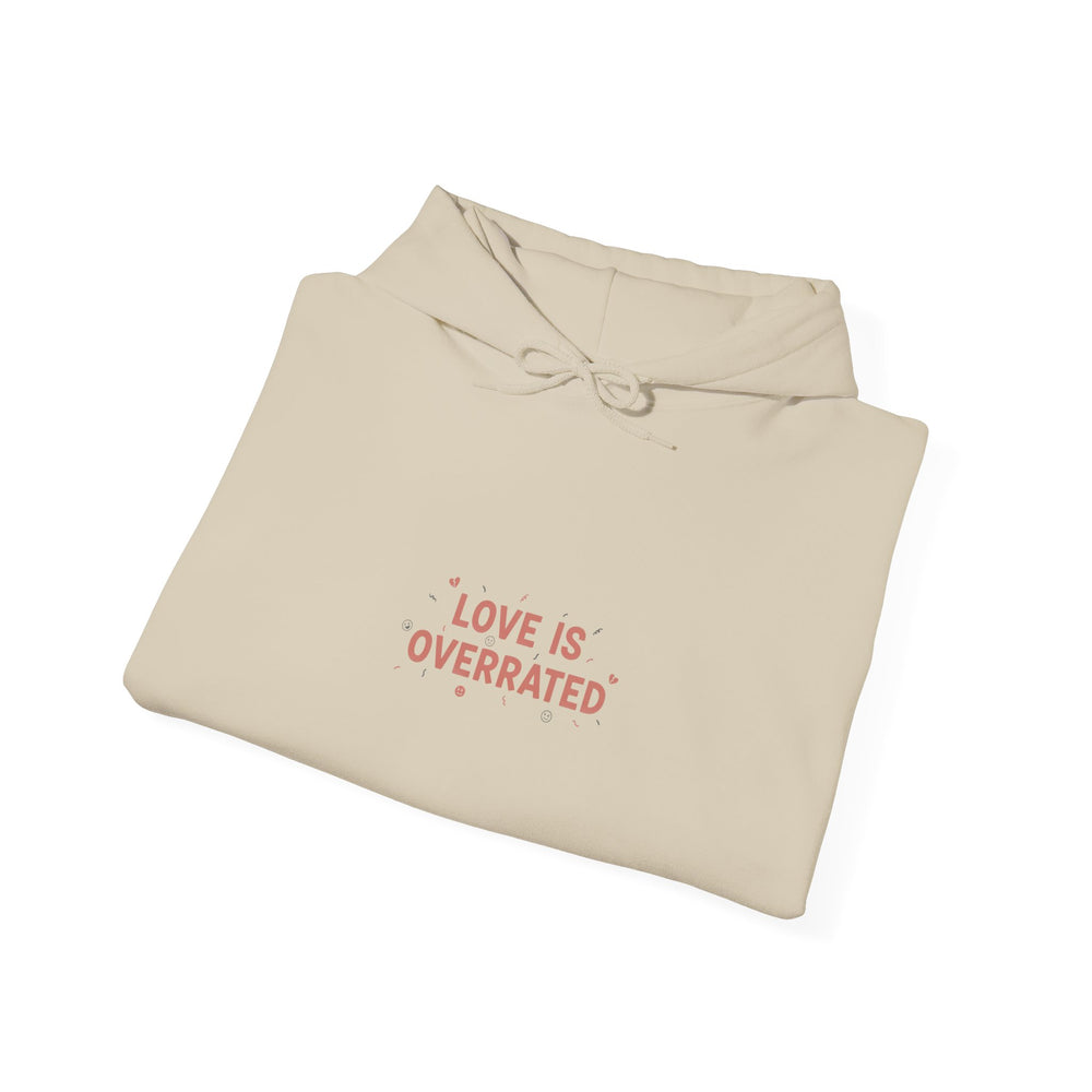 Love Is Overrated Hoodie | Anti Valentine, Single Humor
