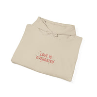 Love Is Overrated Hoodie | Anti Valentine, Single Humor