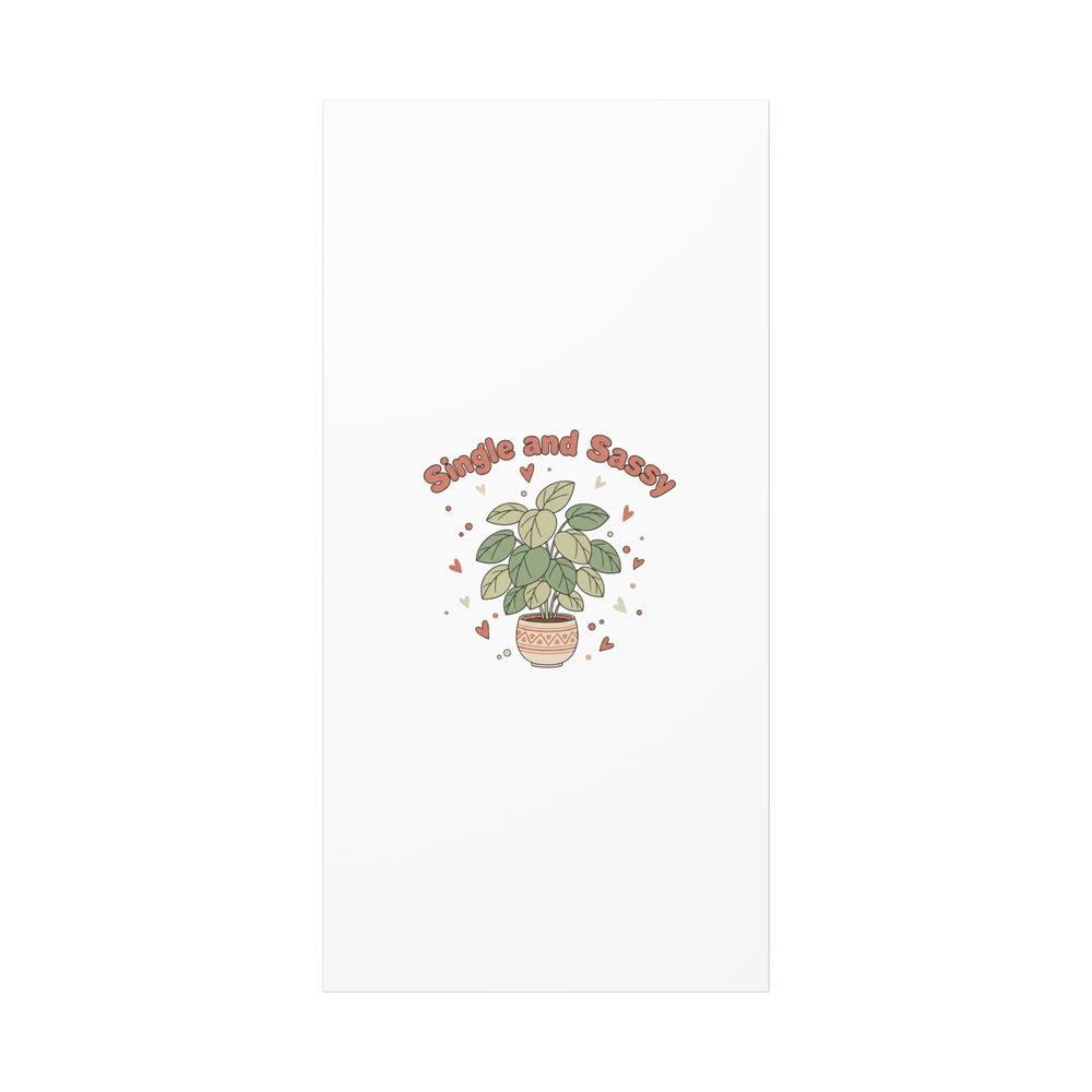 Single and Sassy Canvas, Matte Stretched | Anti‑Valentine, Funny Valentines Poster