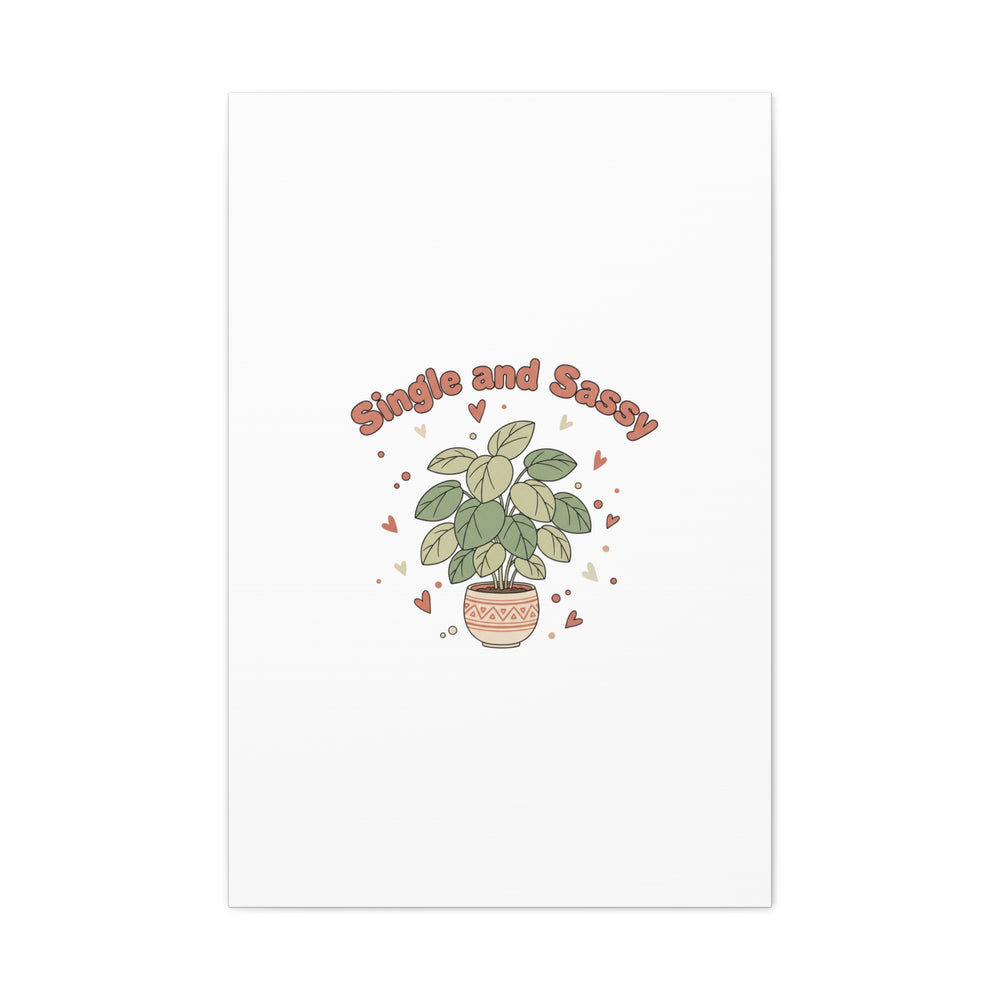 Single and Sassy Canvas, Matte Stretched | Anti‑Valentine, Funny Valentines Poster