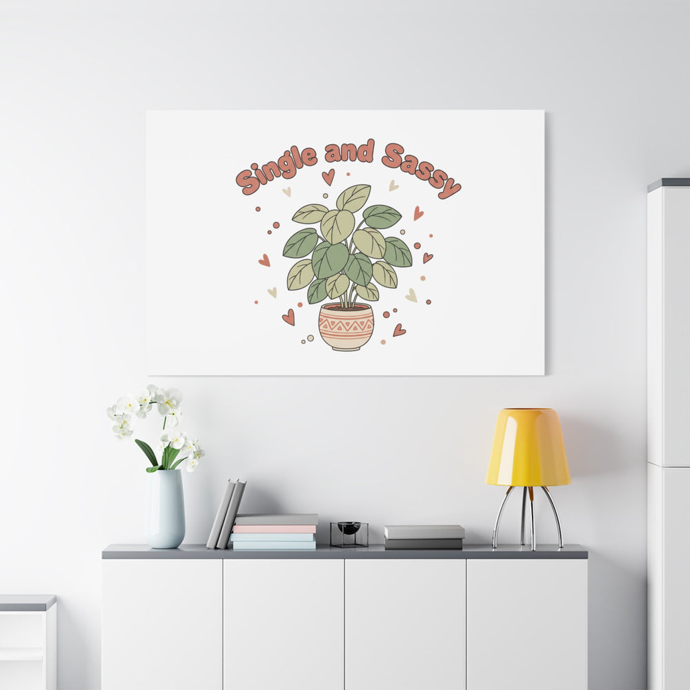 Single and Sassy Canvas, Matte Stretched | Anti‑Valentine, Funny Valentines Poster