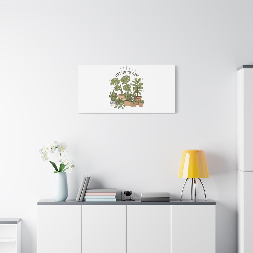 Can't Leaf You Alone Canvas | Plant Parent Humor, Sage Botanical Art