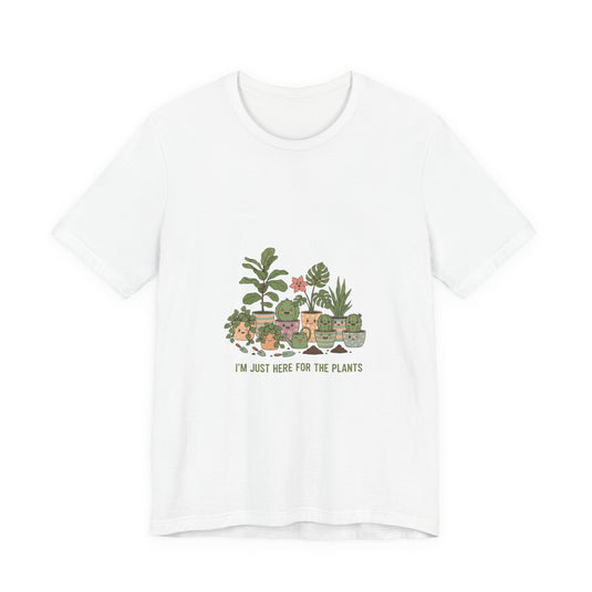 I’m Just Here for the Plants T‑Shirt | Plant Parent Humor, Succulent Pun