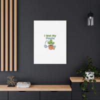 I Wet My Plants Canvas | Plant Parent Pun, Modern Botanical Wall Art