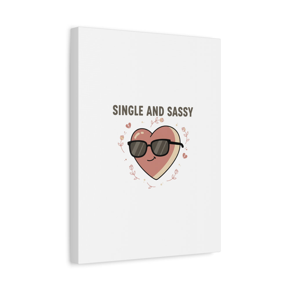 Single and Sassy Canvas | Anti Valentine Wall Art, Funny Valentine Poster