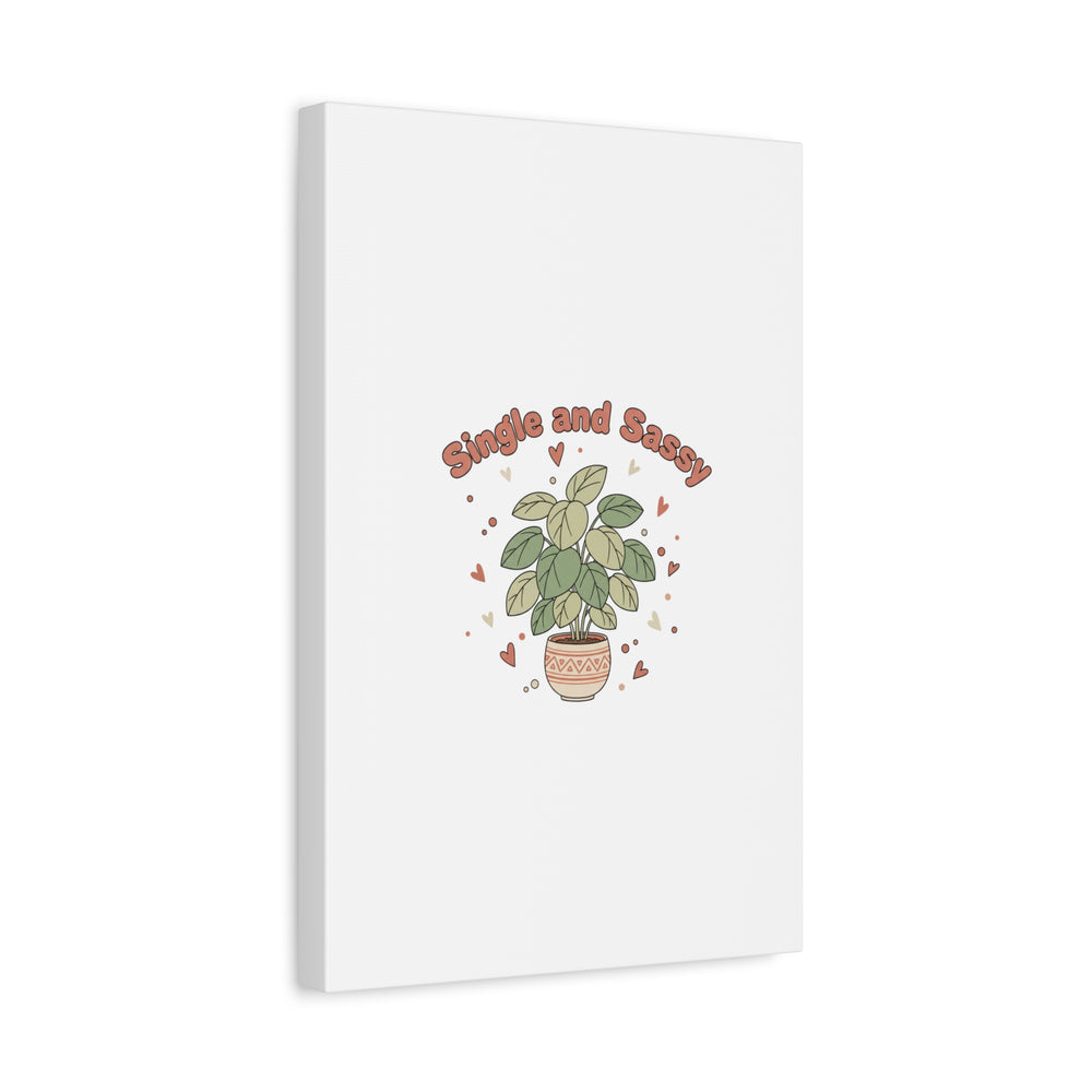 Single and Sassy Canvas, Matte Stretched | Anti‑Valentine, Funny Valentines Poster