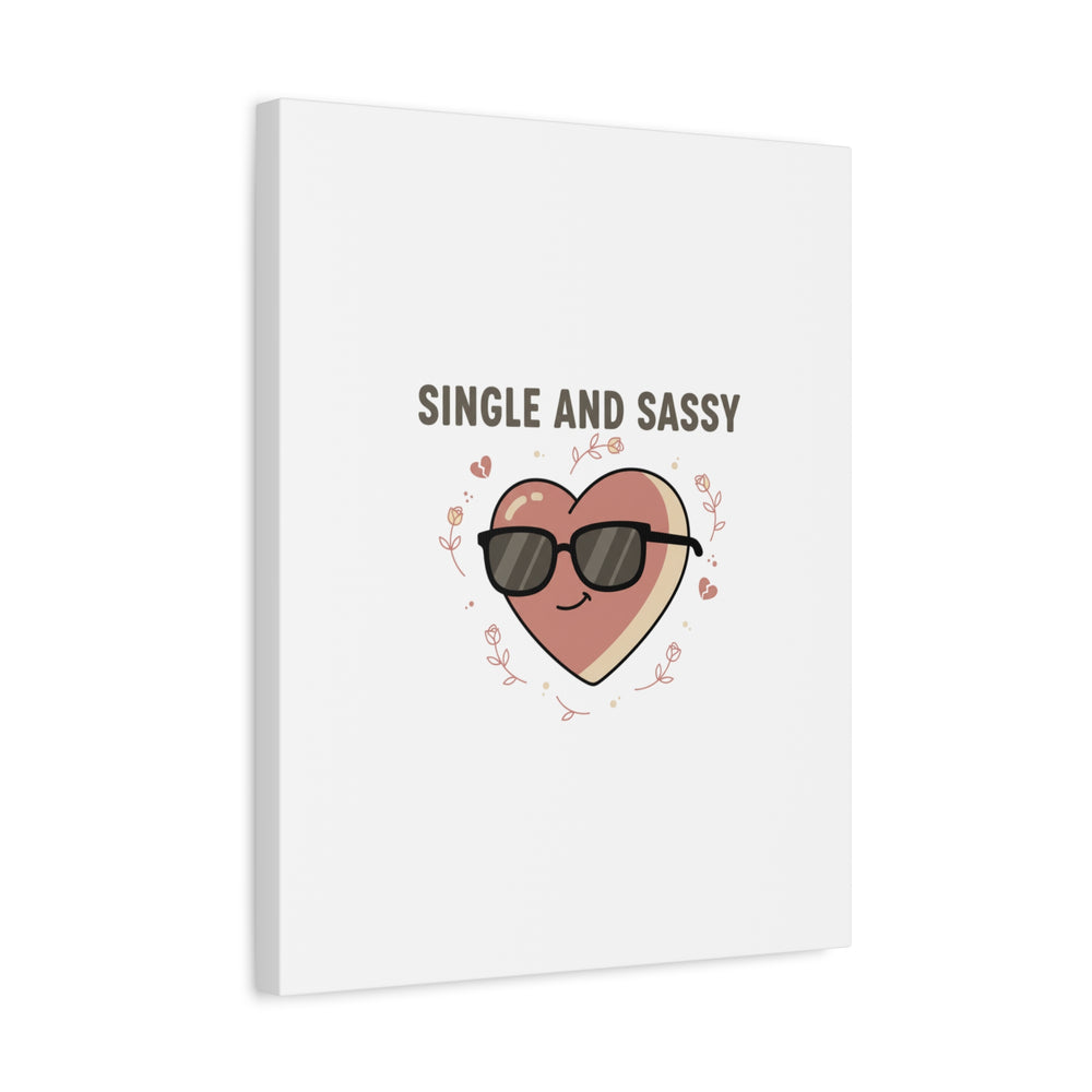 Single and Sassy Canvas | Anti Valentine Wall Art, Funny Valentine Poster