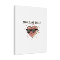 Single and Sassy Canvas | Anti Valentine Wall Art, Funny Valentine Poster