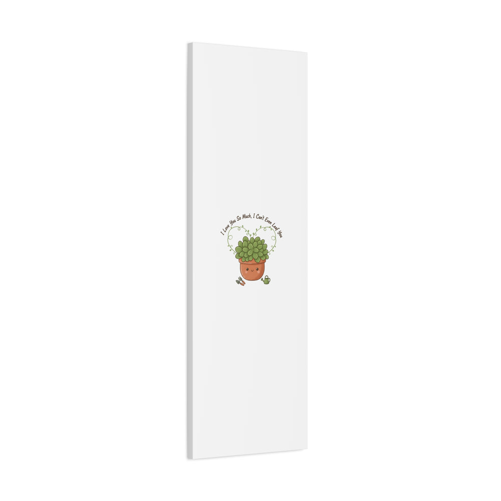 I Can't Even Leaf You Canvas, Plant Parent Pun | Sage Cream Botanical Art