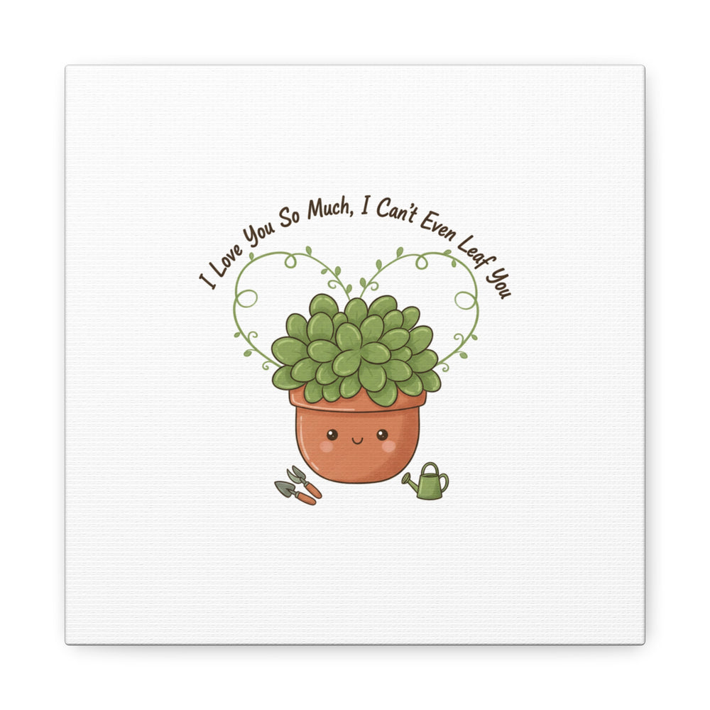 I Can't Even Leaf You Canvas, Plant Parent Pun | Sage Cream Botanical Art