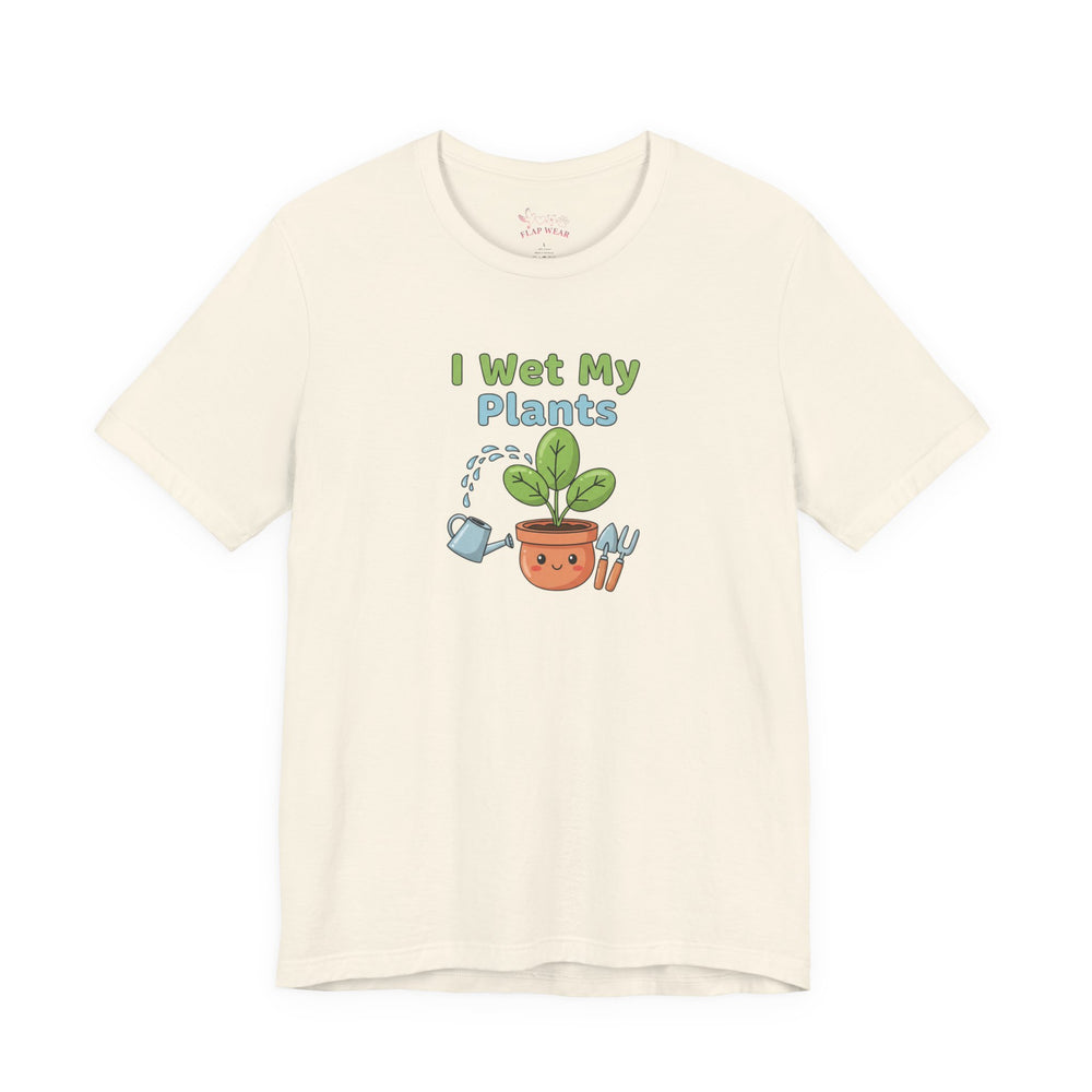 Bella+Canvas3001 | I Wet My Plants Tee | Plant Parent Humor, Succulent Pun Shirt