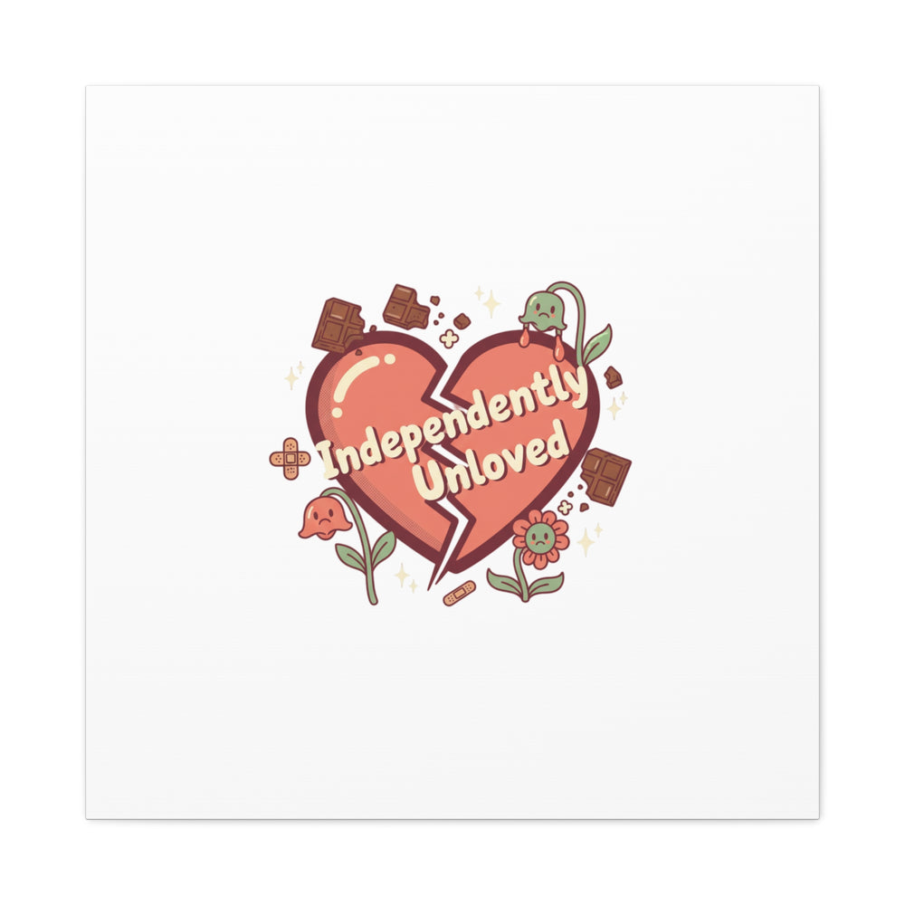 Independently Unloved Heart Print Canvas | Anti Valentine, Single Humor