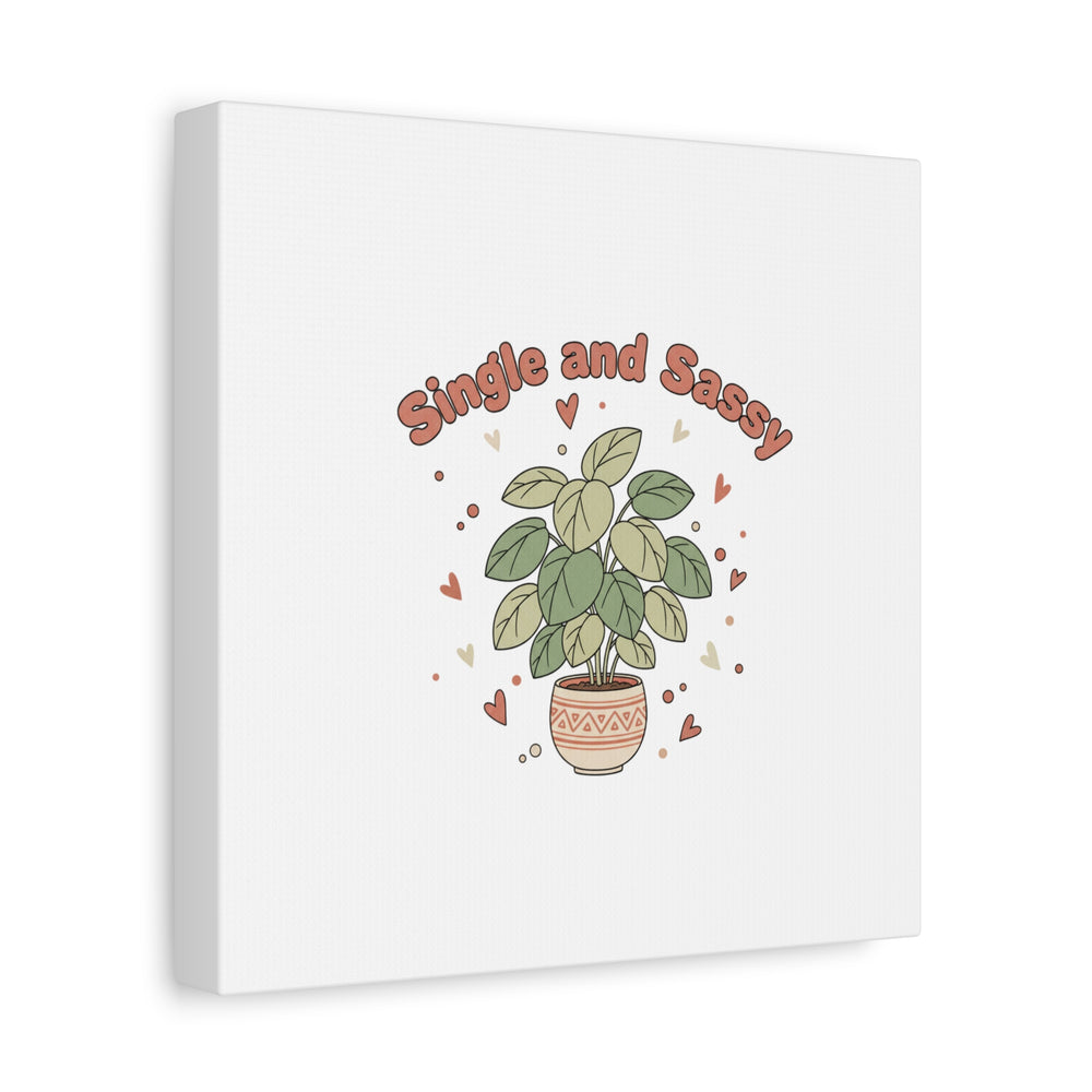 Single and Sassy Canvas, Matte Stretched | Anti‑Valentine, Funny Valentines Poster