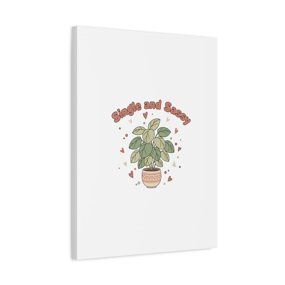 Single and Sassy Canvas, Matte Stretched | Anti‑Valentine, Funny Valentines Poster