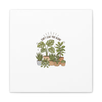 Can't Leaf You Alone Canvas | Plant Parent Humor, Sage Botanical Art