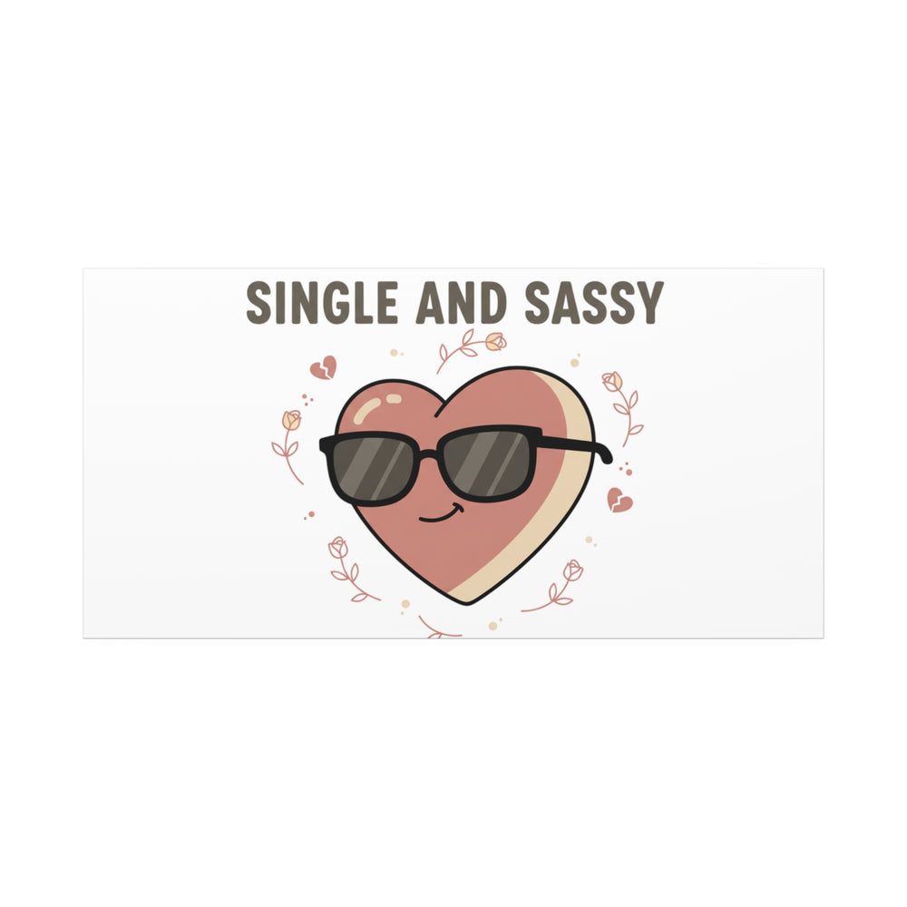 Single and Sassy Canvas | Anti Valentine Wall Art, Funny Valentine Poster
