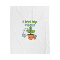 I Wet My Plants Velveteen Blanket | Plant Parent Humor, Succulent Pun