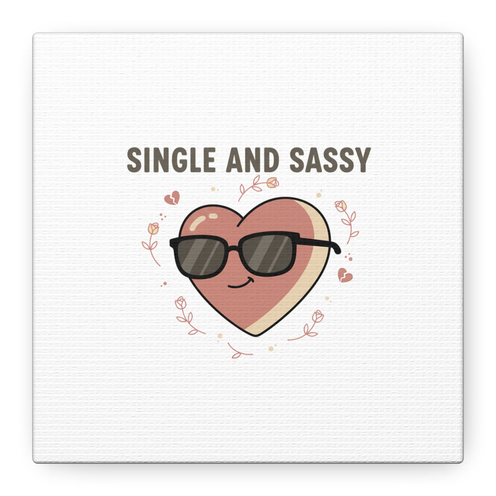 Single and Sassy Canvas | Anti Valentine Wall Art, Funny Valentine Poster