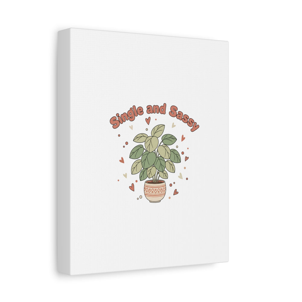 Single and Sassy Canvas, Matte Stretched | Anti‑Valentine, Funny Valentines Poster