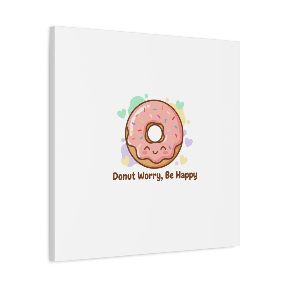 Donut Worry Be Happy Canvas, Matte Stretched Wall Art | Food Pun Decor