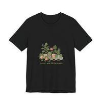 I’m Just Here for the Plants T‑Shirt | Plant Parent Humor, Succulent Pun
