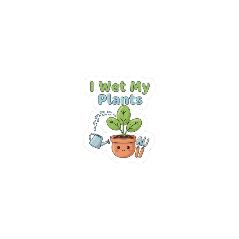 I Wet My Plants Sticker | Plant Parent Humor, Succulent Pun