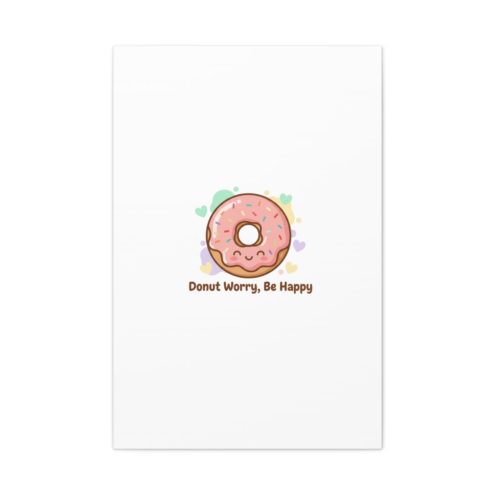 Donut Worry Be Happy Canvas, Matte Stretched Wall Art | Food Pun Decor