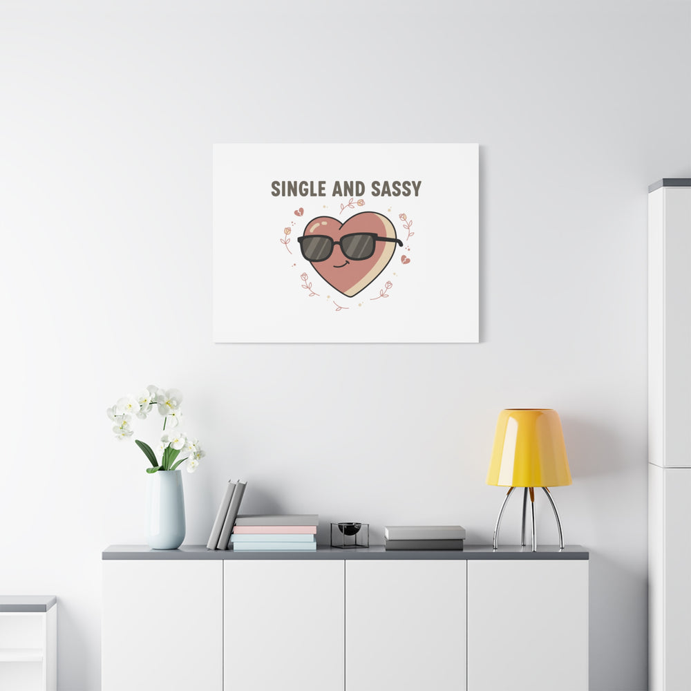Single and Sassy Canvas | Anti Valentine Wall Art, Funny Valentine Poster