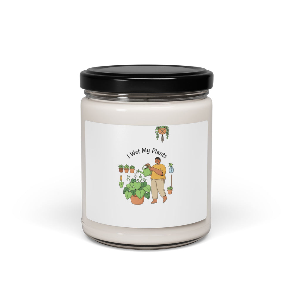 I Wet My Plants Candle | Scented Soy Candle, Plant Parent Humor