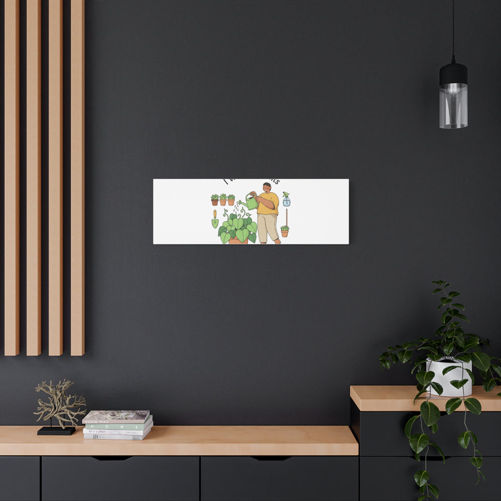 I Wet My Plants Canvas | Plant Parent Humor, Botanical Pun Wall Art