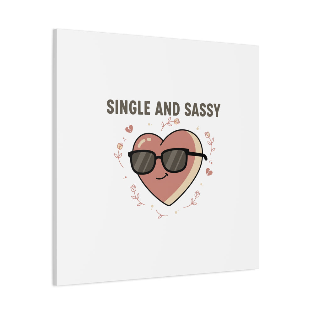 Single and Sassy Canvas | Anti Valentine Wall Art, Funny Valentine Poster