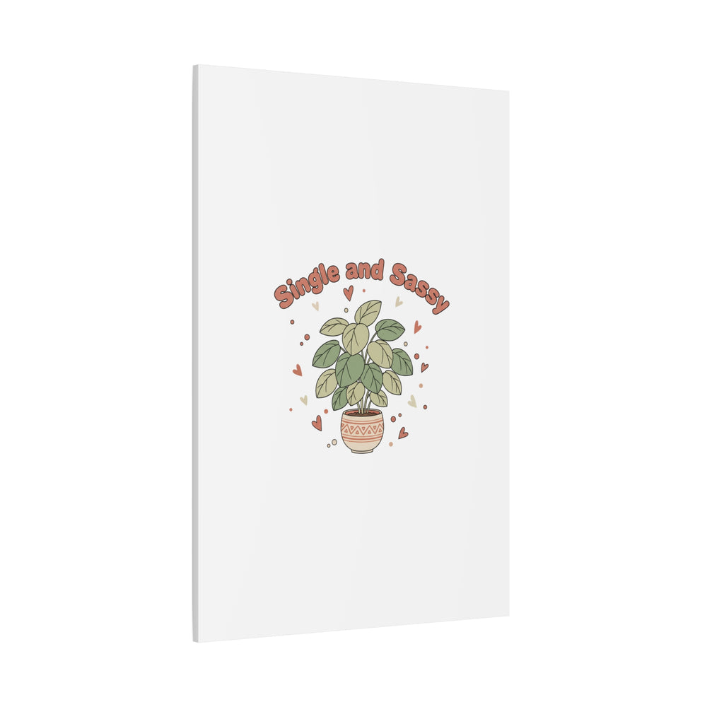 Single and Sassy Canvas, Matte Stretched | Anti‑Valentine, Funny Valentines Poster