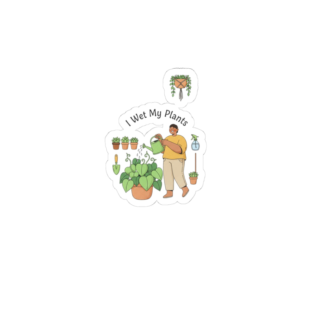 I Wet My Plants Sticker | Plant Parent Pun, Succulent Humor