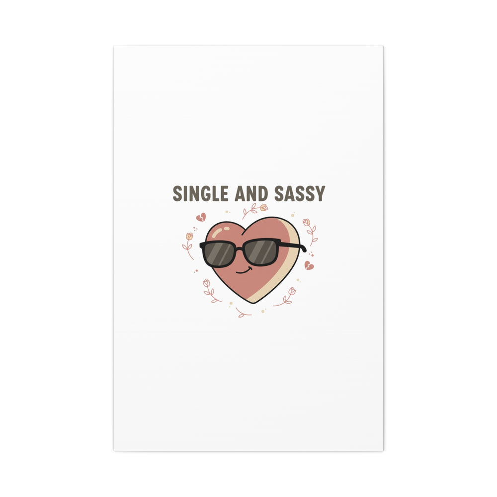 Single and Sassy Canvas | Anti Valentine Wall Art, Funny Valentine Poster