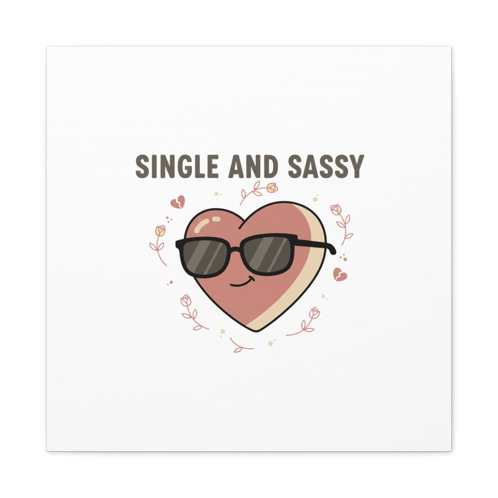 Single and Sassy Canvas | Anti Valentine Wall Art, Funny Valentine Poster