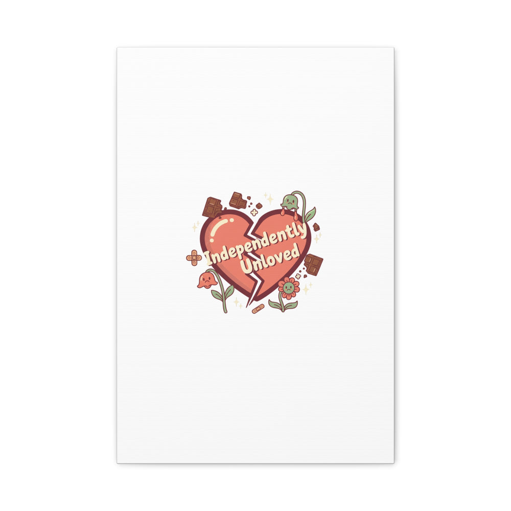 Independently Unloved Heart Print Canvas | Anti Valentine, Single Humor