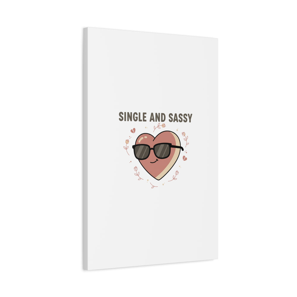 Single and Sassy Canvas | Anti Valentine Wall Art, Funny Valentine Poster