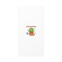 I Wet My Plants Canvas | Plant Parent Humor, Botanical Pun Decor