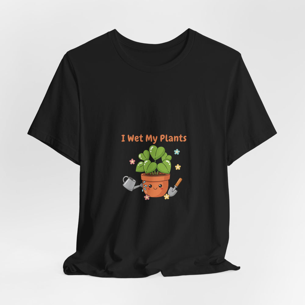 Bella+Canvas3001 | I Wet My Plants Tee | Plant Parent Humor, Succulent Pun Shirt