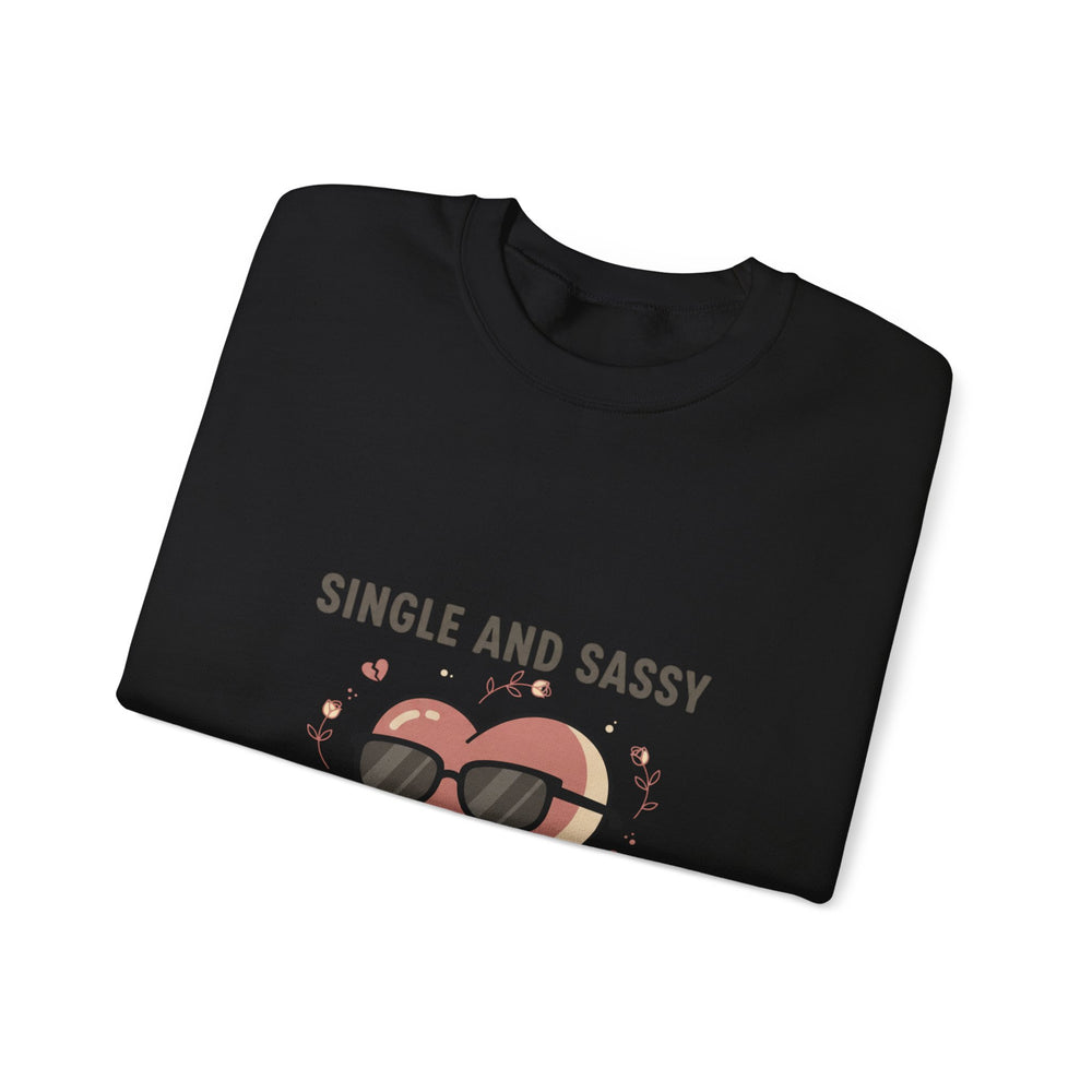 Single and Sassy Sweatshirt | Anti Valentine, Single Humor