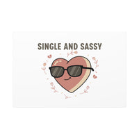 Single and Sassy Canvas | Anti Valentine Wall Art, Funny Valentine Poster