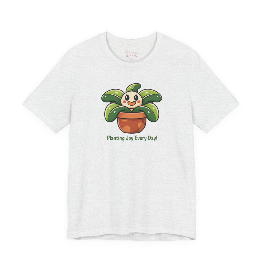 Bella+Canvas3001 | Planting Joy Every Day Tee | Plant Parent Humor, Succulent Pun