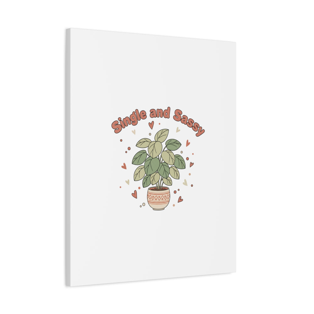 Single and Sassy Canvas, Matte Stretched | Anti‑Valentine, Funny Valentines Poster