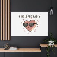 Single and Sassy Canvas | Anti Valentine Wall Art, Funny Valentine Poster