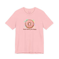 Bella+Canvas3001 | Donut Worry Be Happy Tee | Food Pun Shirt, Cute Snack Cartoon