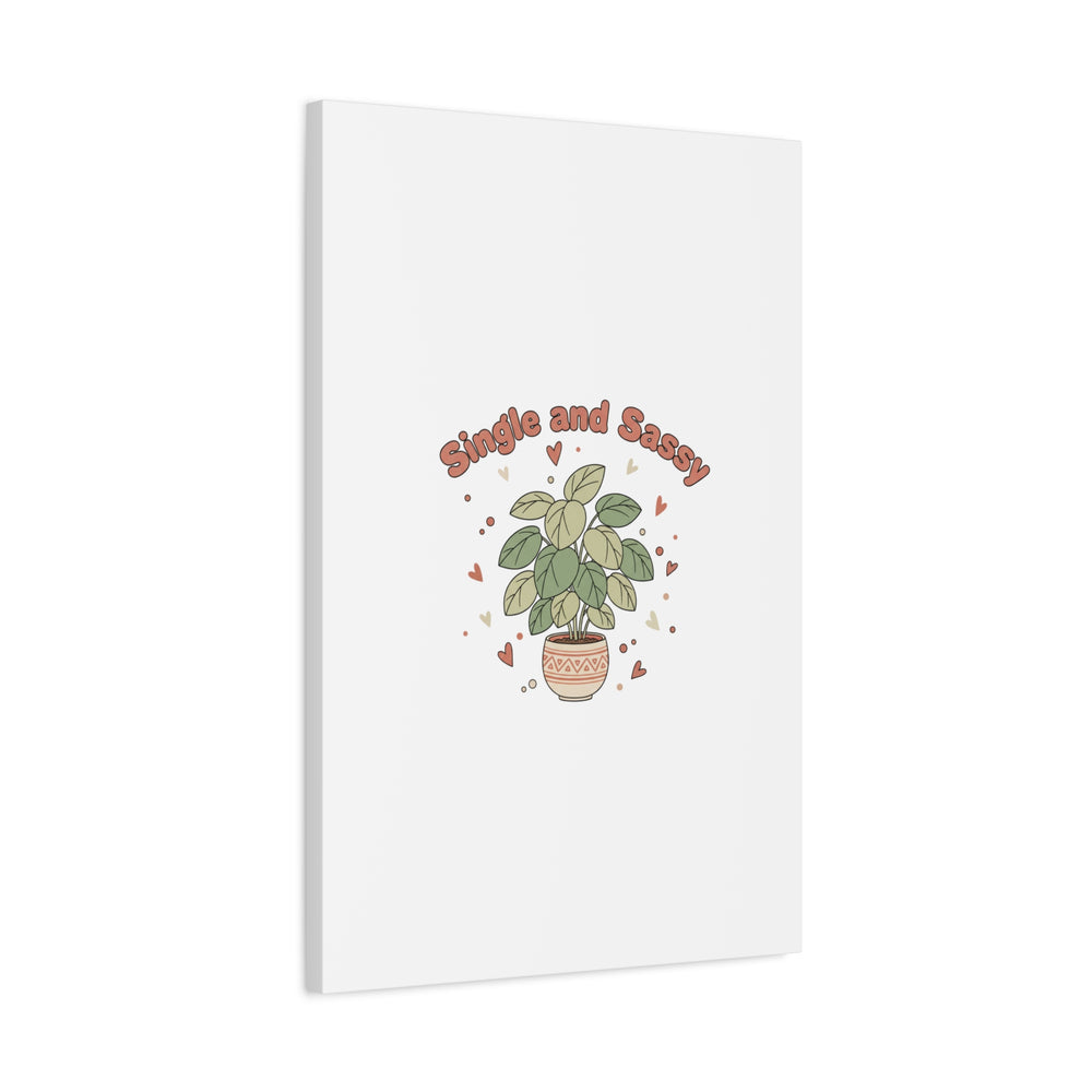 Single and Sassy Canvas, Matte Stretched | Anti‑Valentine, Funny Valentines Poster