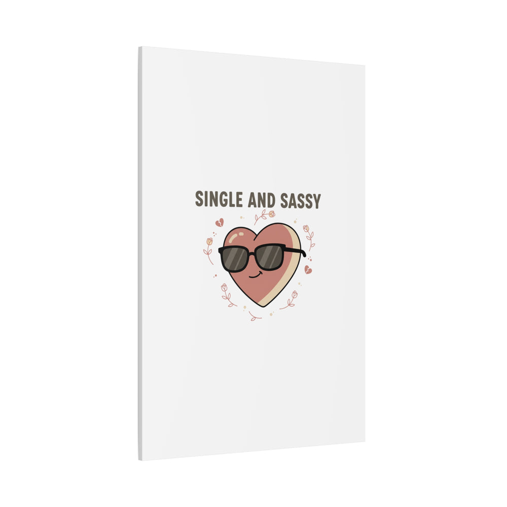 Single and Sassy Canvas | Anti Valentine Wall Art, Funny Valentine Poster
