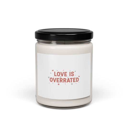 Love Is Overrated Candle | Soy Candle, Anti‑Valentine, Scented 9oz
