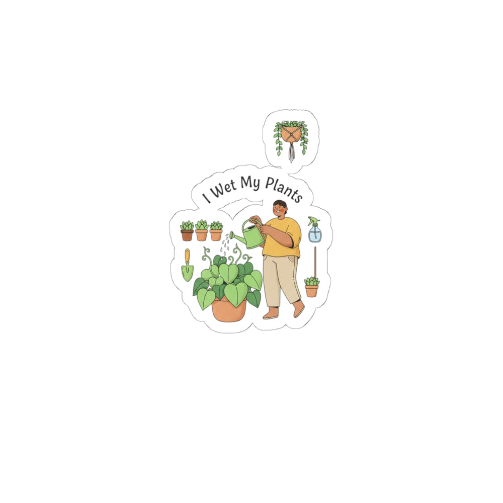 I Wet My Plants Sticker | Plant Parent Pun, Succulent Humor